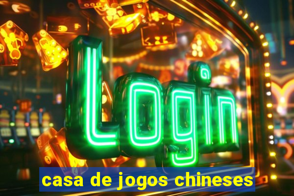 casa de jogos chineses